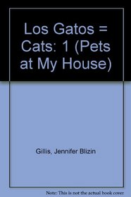 Los Gatos/cats (Las Mascotas De Mi Casa / Pets at My House)