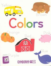 Gymboree Colors: Learn Colors in Five Languages (Gymboree Play & Music) (English, Spanish, French, German and Italian Edition)