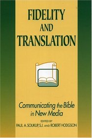 Fidelity and Translation: Communicating the Bible in New Media
