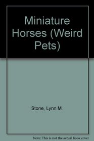 Miniature Horses (Weird Pets)