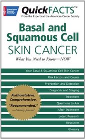 QuickFACTS Basal and Squamous Cell Skin Cancer: What You Need to Know-NOW