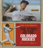 The Story of the Colorado Rockies (Baseball: the Great American Game)