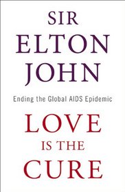 Love Is the Cure: Ending the Global AIDS Epidemic