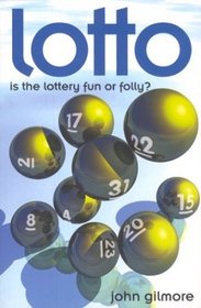 Lotto: Is the Lottery Fun or Folly?