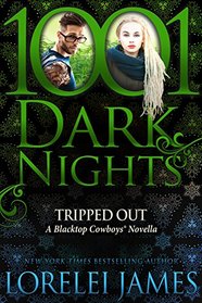 Tripped Out (Blacktop Cowboys, Bk 8.5) (1001 Dark Nights, No 66)