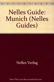 Munich and Excursions to Castles, Lake & Mountains (Nelles Guide)