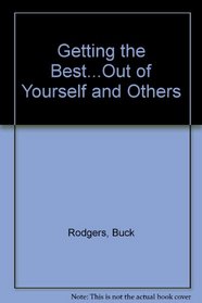 Getting the Best ... out of yourself and others