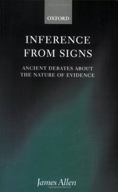 Inference from Signs: Ancient Debates about the Nature of Evidence