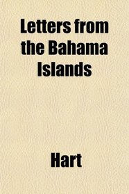 Letters from the Bahama Islands