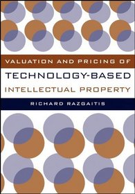 Valuation and Pricing of Technology-Based Intellectual Property