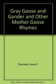 Gray Goose and Gander and Other Mother Goose Rhymes