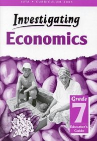 Investigating Economics: Gr 7: Educator's Guide