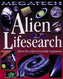 Alien Lifesearch: Quest for Extraterrestrial Organisms (Megatech)