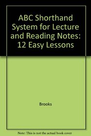 ABC Shorthand System for Lecture and Reading Notes: 12 Easy Lessons