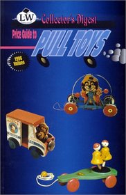 Pull Toys, Collector's Digest (Collector's digest)