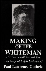 The Making of the Whiteman: From the Original Man to the Whiteman