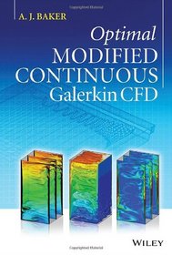 Optimal Modified Continuous Galerkin CFD (Wiley Series in Computational Mechanics)