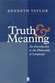 Truth and Meaning: An Introduction to the Philosophy of Language