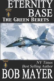 Eternity Base (The Green Beret Series) (Volume 5)