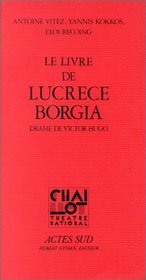 Le livre de Lucrece Borgia: Drame (French Edition)