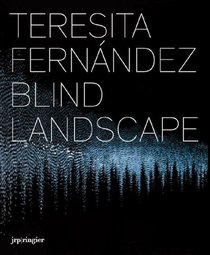 Teresita Fernandez: Blind Landscape