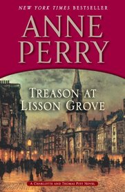 Treason at Lisson Grove (Charlotte & Thomas Pitt, Bk 26)