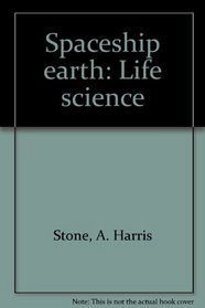 Spaceship earth: Life science