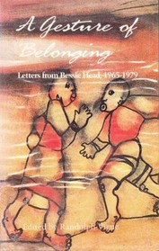 A Gesture of Belonging : Letters from Bessie Head, 1965-1979