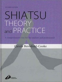 Shiatsu Theory and Practice: A Comprehensive Text for the Student and Professional