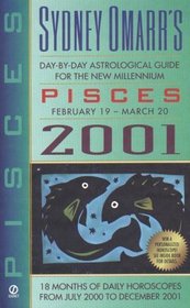 Sydney Omarr's Day-By-Day Astrological Guide for Pisces: February 19-March 20, 2001 (Sydney Omarr's Day By Day Astrological Guide for Pisces, 2001)
