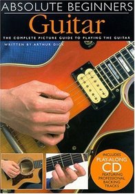 Absolute Beginners Guitar: The Complete Picture Guide to Playing the Guitar