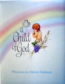 Child of God: Memories of a Catholic Childhood/Rb132