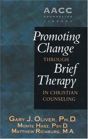 Promoting Change through Brief Therapy in Christian Counseling (AACC Library)