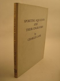 SPORTING AQUATINTS AND THEIR ENGRAVERS: VOL. 2 (1820-1900).