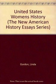 United States Womens History (The New American History Essays Series)