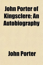 John Porter of Kingsclere; An Autobiography
