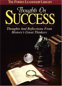 Thoughts on Success: Thoughts and Reflections from History's Great Thinkers (Forbes Leadership Library)