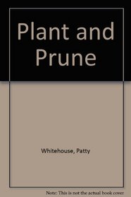 Plant and Prune