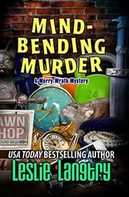 Mind-Bending Murder (Merry Wrath, Bk 17)