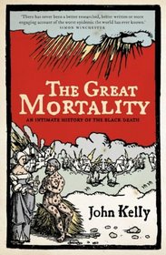 Great Mortality: An Intimate History of the Black Death