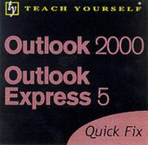 Internet Explorer 5/Outlook Express 5 (Teach Yourself Quick Fix Computing)