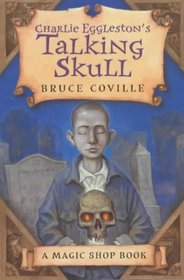 Charlie Eggleston's Talking Skull (Magic Shop)