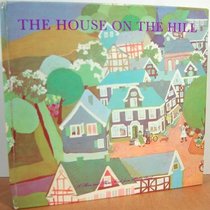 The house on the hill (A Here-and-there book from Harlin Quist)