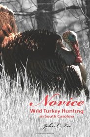 Novice Wild Turkey Hunting In South Carolina