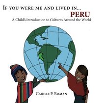 If You Were Me and Lived in...Peru: A Child's Introduction to Cultures Around the World