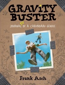 Gravity Buster: Journal #2 of a Cardboard Genius
