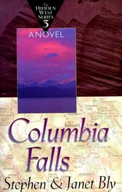 Columbia Falls (Hidden West Series/Stephen a. Bly, 3)