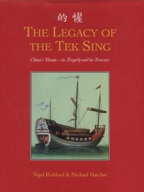 Legacy of the Tek Sing: China's Titanic, Its Legacy and Its Treasures