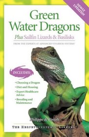 Green Water Dragons: Plus Sailfin Lizards & Basilisks (Advanced Vivarium Systems)