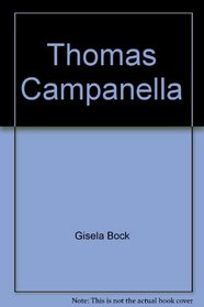 Thomas Campanella: Politisches Interesse Und Philosophische Spekulation (Bibliothek Des Deutschen Historischen Instituts in ROM)